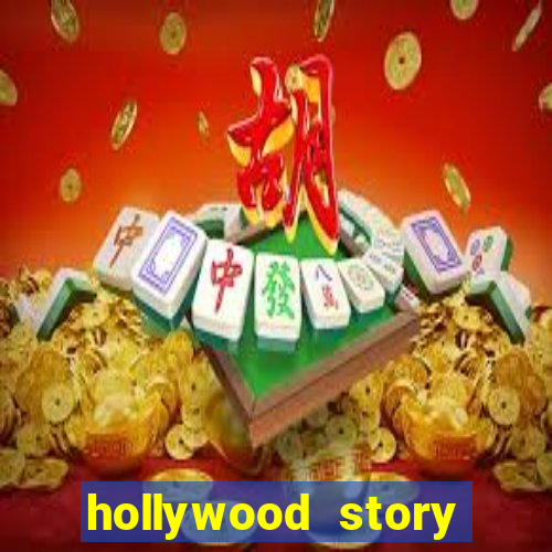 hollywood story dinheiro infinito